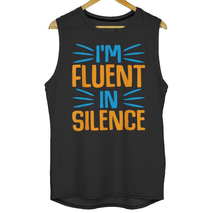 I'm Fluent In Silence I Introvert Unisex Tank Top