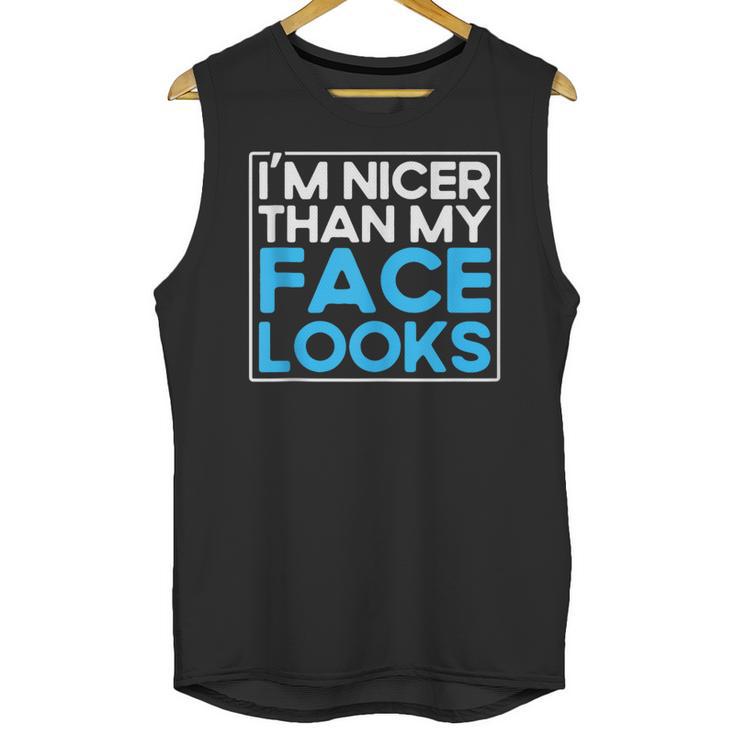 I'm Nicer Than My Face Looks Shy People Introverts Unisex Tank Top