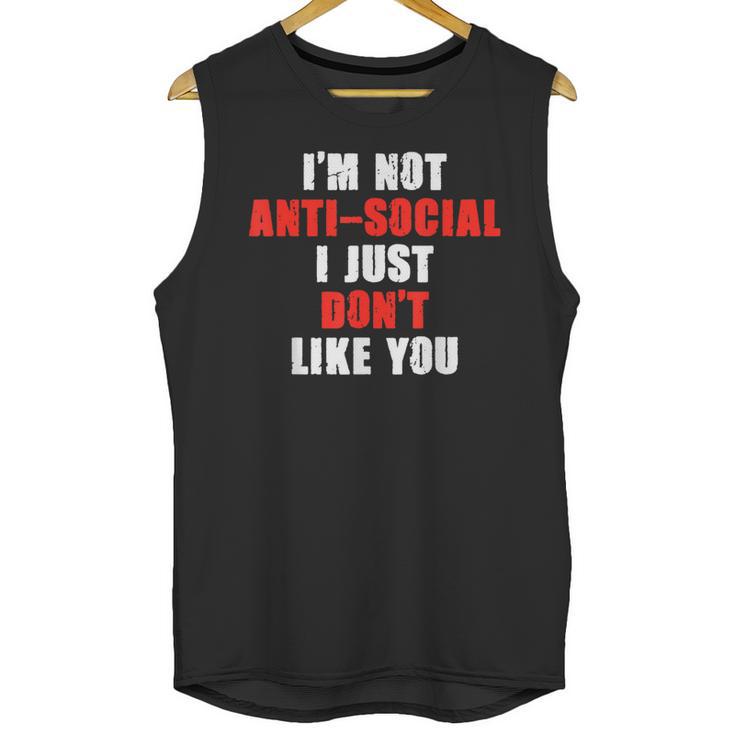 I'm Not Antisocial I Just Don't Like You Introvert Unisex Tank Top
