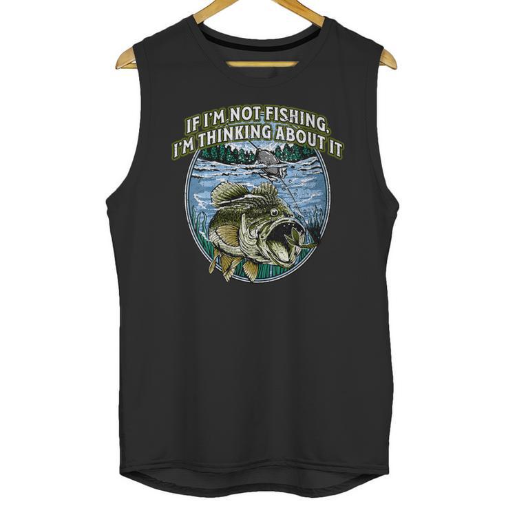 If I’m Not Fishing I’m Thinking About It Introvert Lifestyle Unisex Tank Top