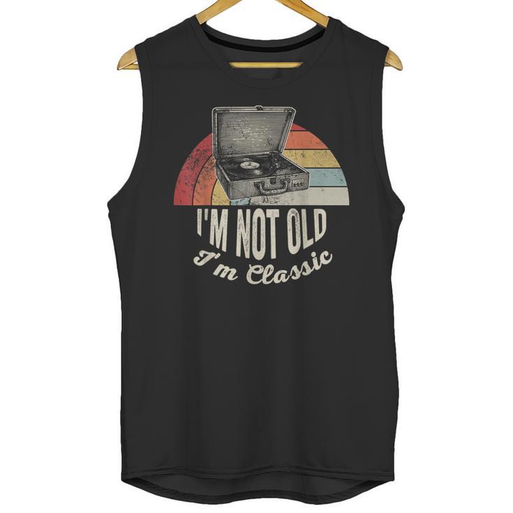 I'm Not Old I'm Classic Retro Record Nostalgia Unisex Tank Top