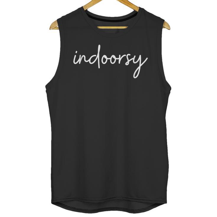Indoorsy Introvert Life Quotes For Women Men Sarcastic Unisex Tank Top