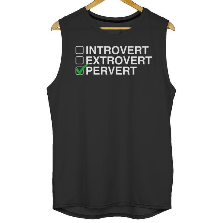 Introvert Extrovert Pervert Dark Humor Novelty Meme Unisex Tank Top