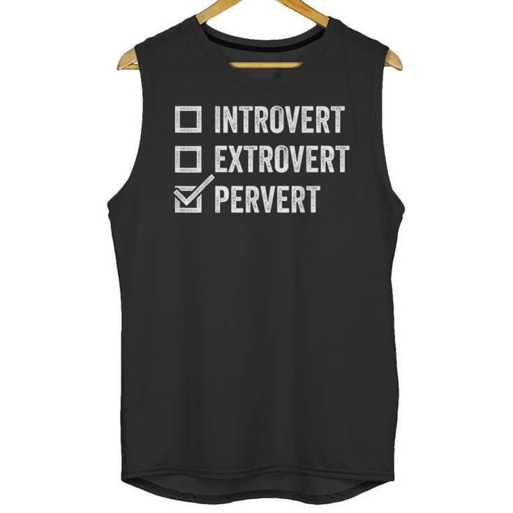 Introvert Extrovert Pervert Sarcasm Adult Joke s Unisex Tank Top