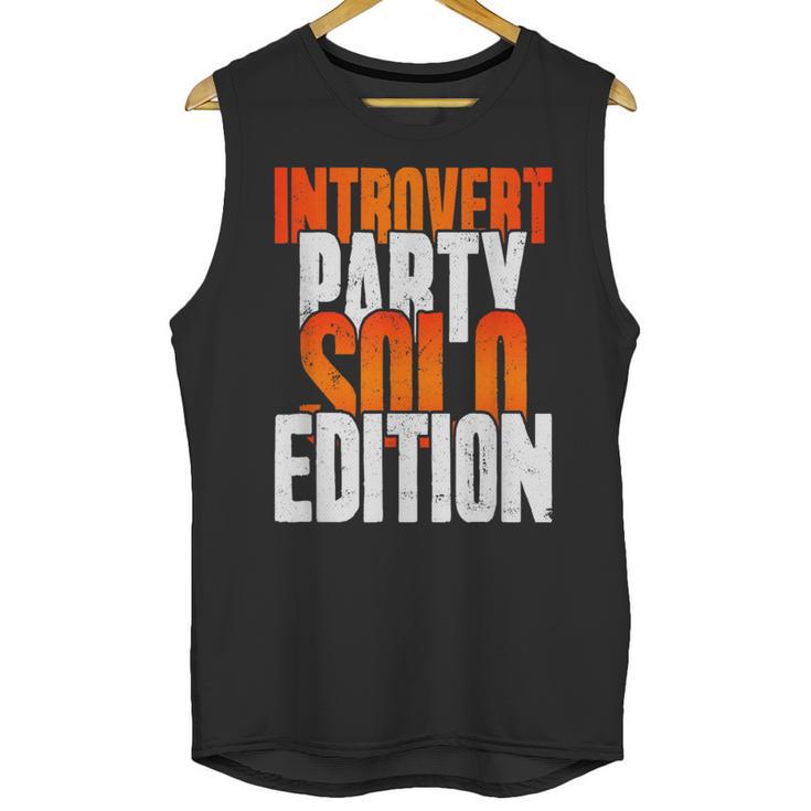 Introvert Party Solo Edition Sarcastic People Hater Unisex Tank Top