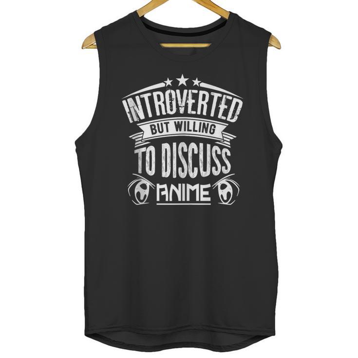 Introvert Quote Introverted But Willing To Discuss Anime Unisex Tank Top