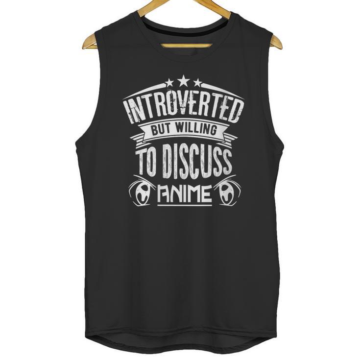 Introvert Quote Introverted But Willing To Discuss Anime Unisex Tank Top