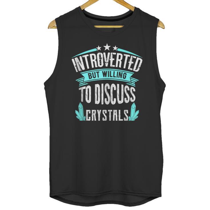 Introvert Quote Introverted But Willing To Discuss Crystals Unisex Tank Top