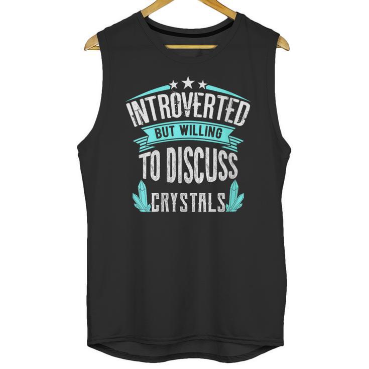 Introvert Quote Introverted But Willing To Discuss Crystals Unisex Tank Top