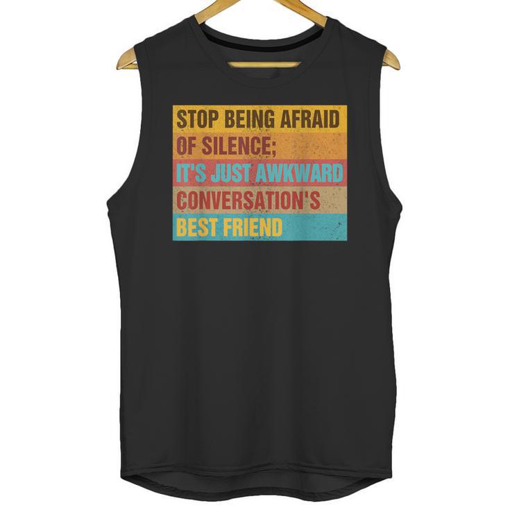 Introvert Stop Being Afraid Of Silence Just Awkward Unisex Tank Top