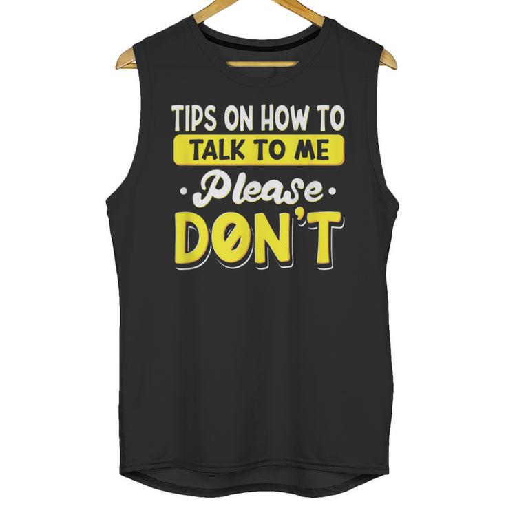 Introvert Tips On How To Talk To Me Please Don't Antisocial Unisex Tank Top