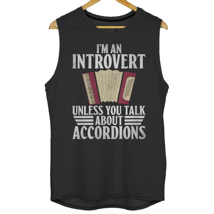 Im An Introvert Unless You Talk About Accordions Unisex Tank Top