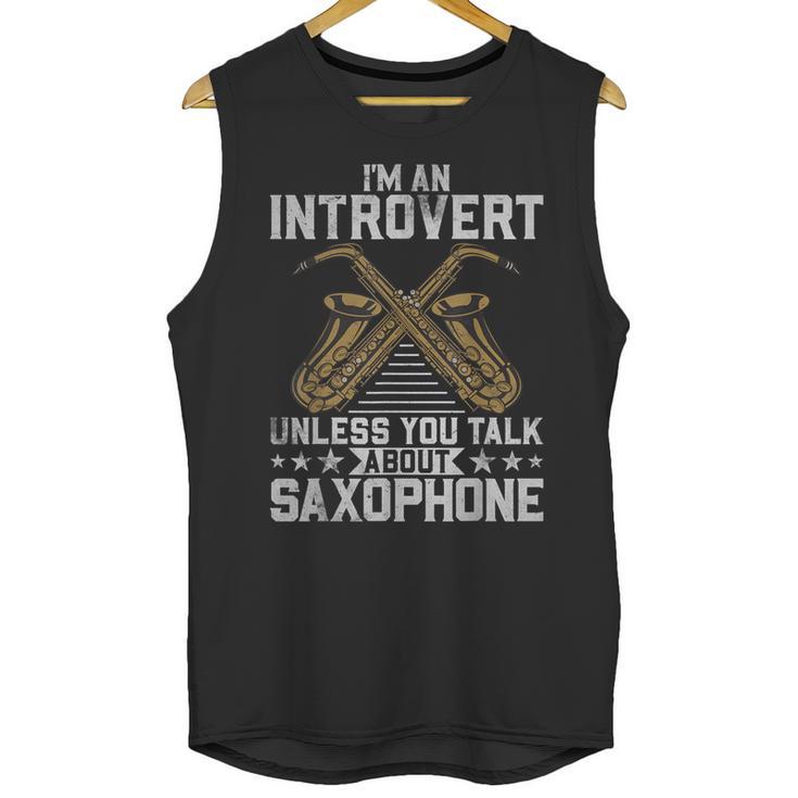 Im An Introvert Unless You Talk About Saxophone Unisex Tank Top
