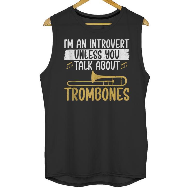 Im An Introvert Unless You Talk About Trombone Unisex Tank Top
