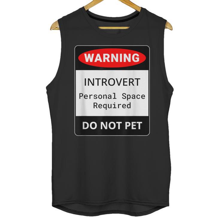 Introvert Warning Danger Do Not Pet Disturb Anti-Social Unisex Tank Top Introvert Warning Danger Do Not Pet Disturb Anti-Social Unisex Tank Top