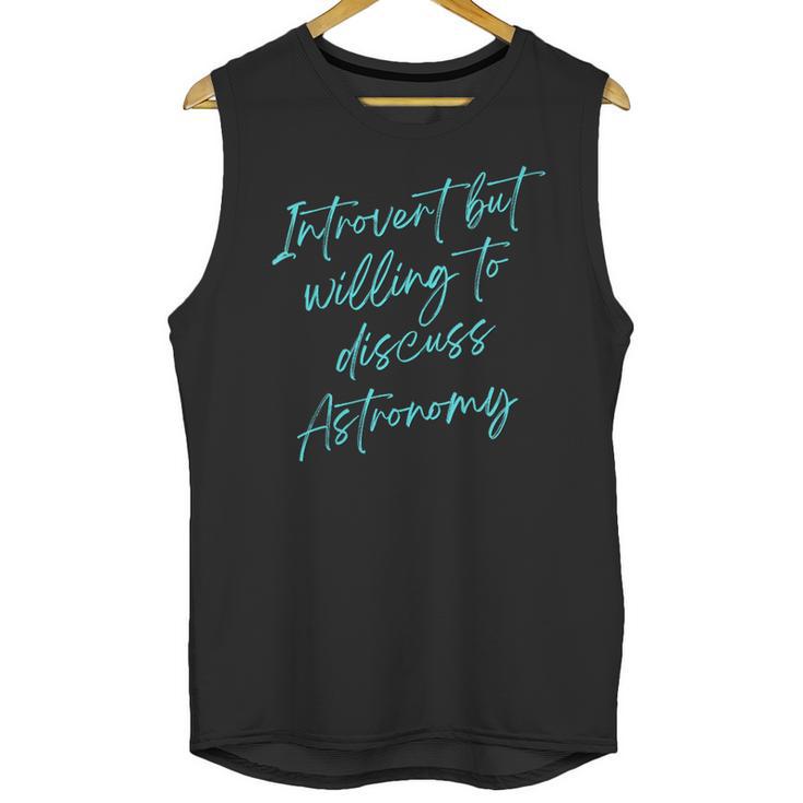 Introvert But Willing To Discuss Astronomy Unisex Tank Top