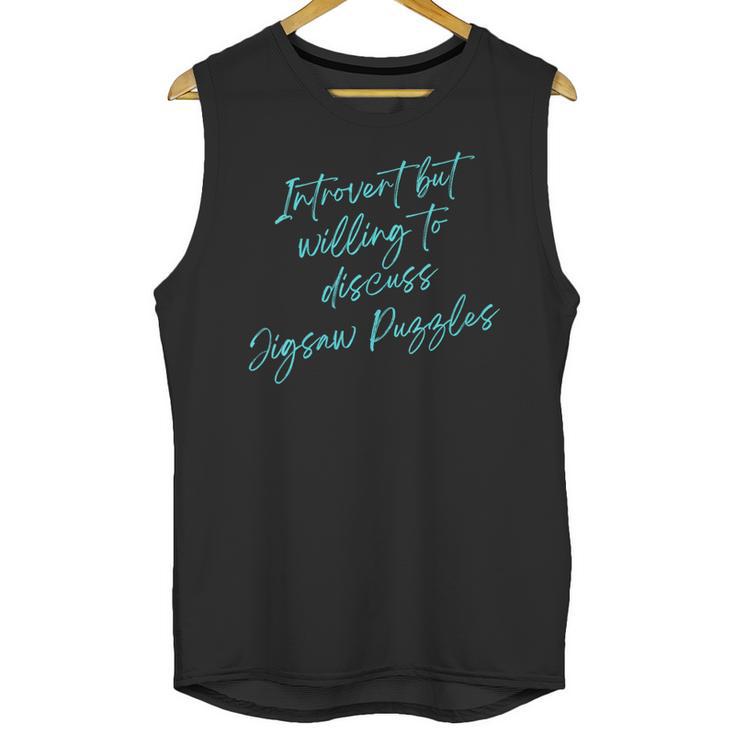 Introvert But Willing To Discuss Jigsaw Puzzles Unisex Tank Top