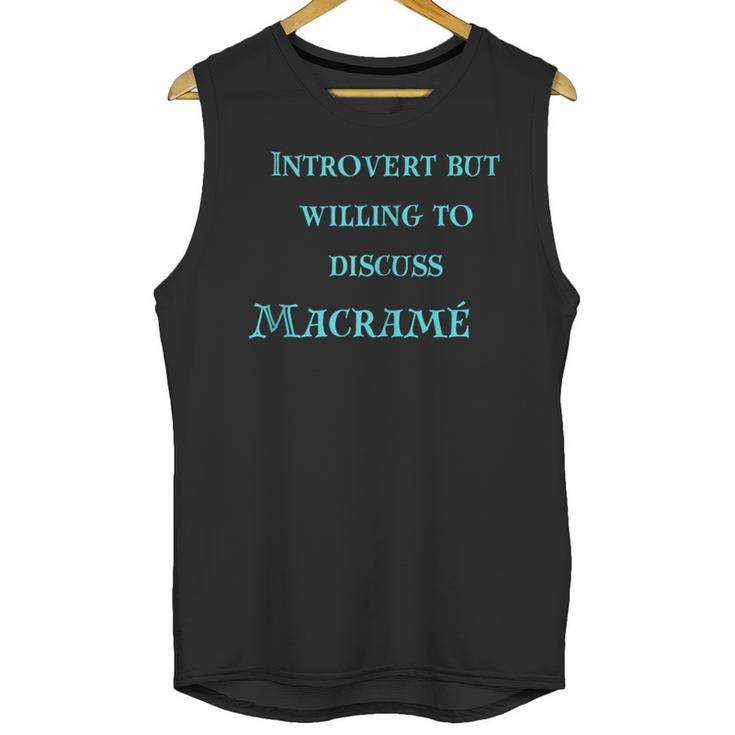 Introvert But Willing To Discuss Macramé Unisex Tank Top