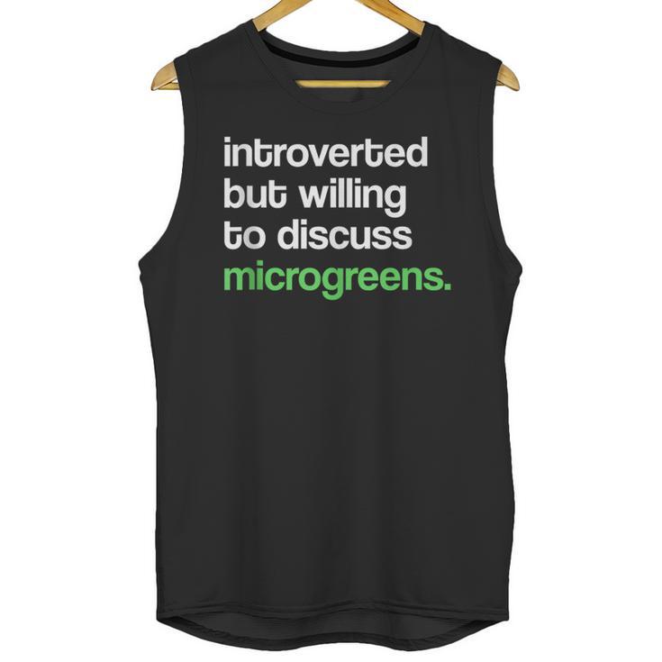 Introvert But Willing To Discuss Microgreens Urban Farming Unisex Tank Top