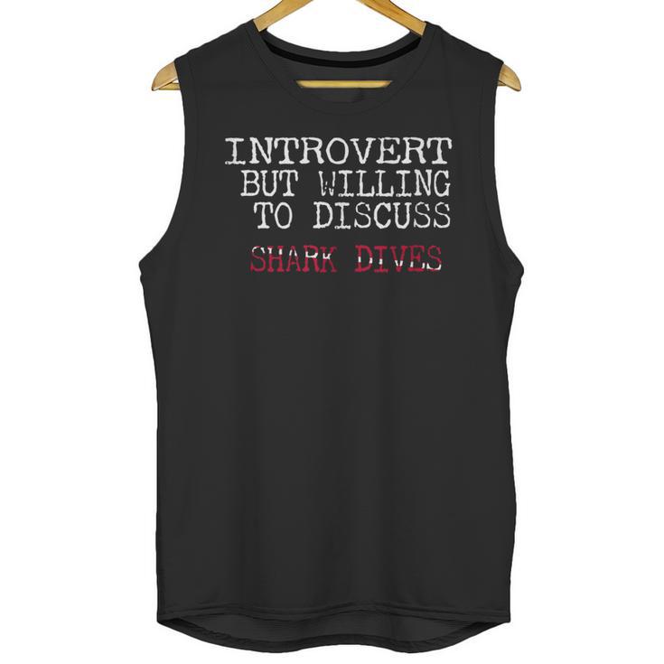 Introvert But Willing To Discuss Shark Dives Scuba Diving Unisex Tank Top