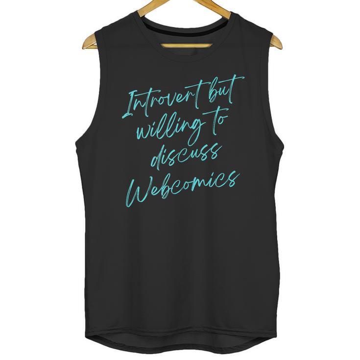 Introvert But Willing To Discuss Webcomics Unisex Tank Top