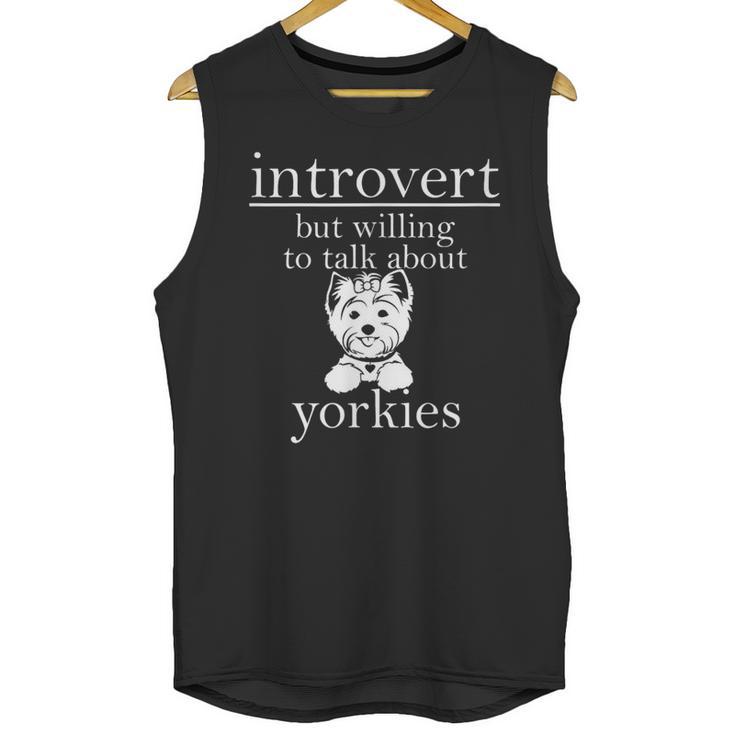 Introvert But Willing To Talk About Yorkies Unisex Tank Top