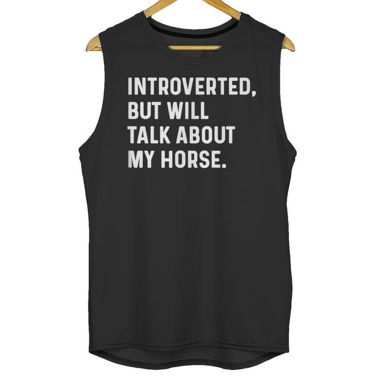 Introverted But Will Talk About My Horse Farm Rodeo Cowgirl Unisex Tank Top