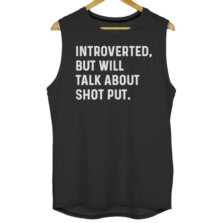 Introverted But Will Talk About Shot Put Track Field Thrower Unisex Tank Top