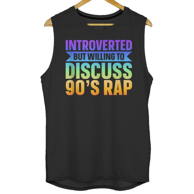 Introverted But Willing To Discuss 90's Rap Unisex Tank Top
