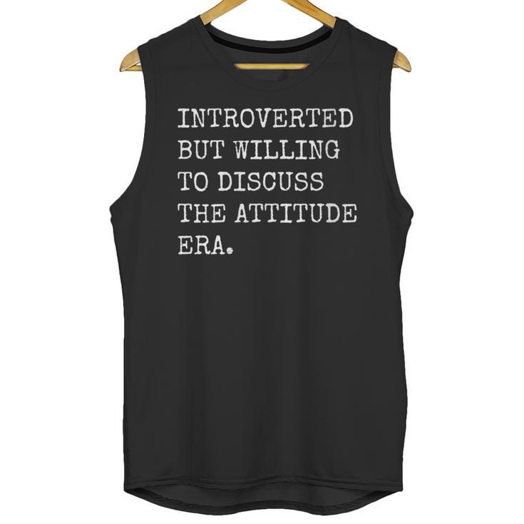 Introverted But Willing To Discuss The Attitude Era Sarcasm Unisex Tank Top