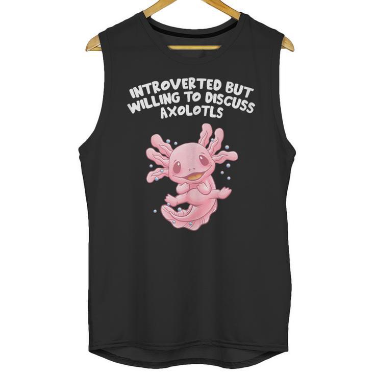 Introverted But Willing To Discuss Axolotl Salamander Unisex Tank Top