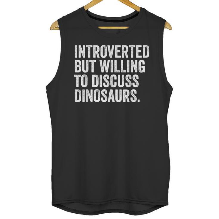 Introverted But Willing To Discuss Dinosaurs Introvert Unisex Tank Top