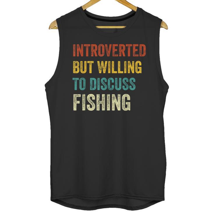 Introverted But Willing To Discuss Fishing Hobby Unisex Tank Top