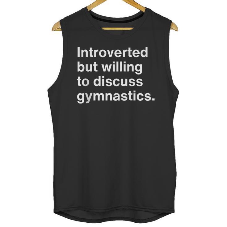 Introverted But Willing To Discuss Gymnastics Introverts Unisex Tank Top