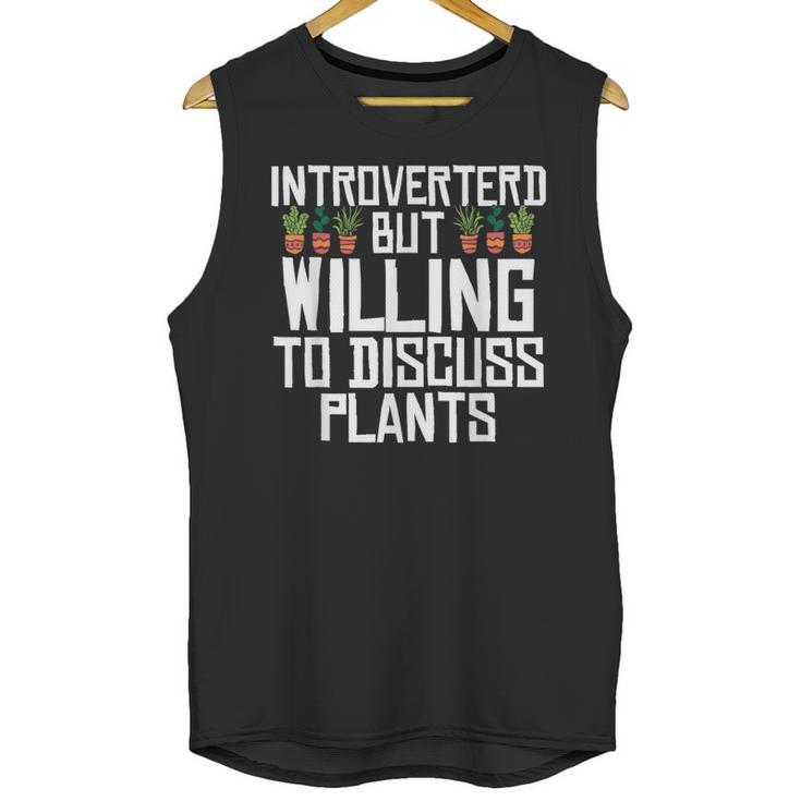Introverted But Willing To Discuss Plants Gardening Unisex Tank Top