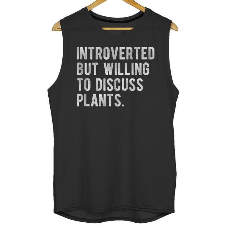 Introverted But Willing To Discuss Plants Quote Unisex Tank Top