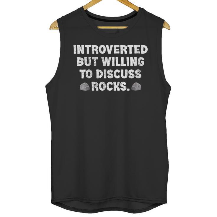 Introverted But Willing To Discuss Rocks Rock Collecting Unisex Tank Top