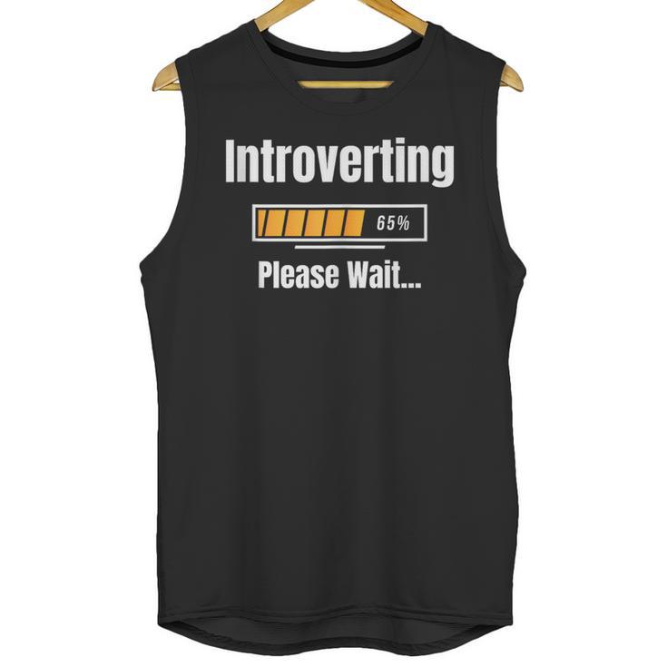 Introverting Please Wait Humor Sarcastic Geek Gamer Jokes Unisex Tank Top Introverting Please Wait Humor Sarcastic Geek Gamer Jokes Unisex Tank Top