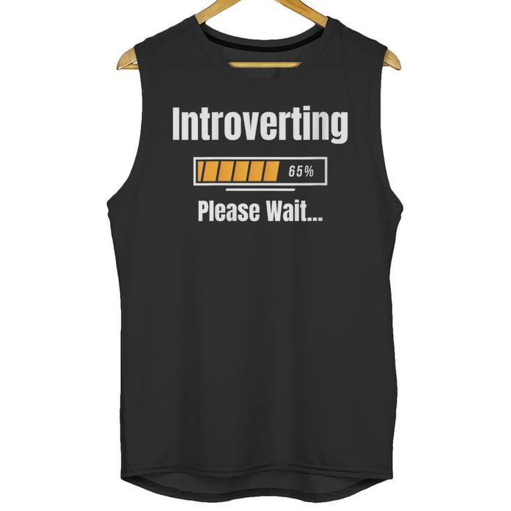 Introverting Please Wait Humor Sarcastic Geek Gamer Jokes Unisex Tank Top