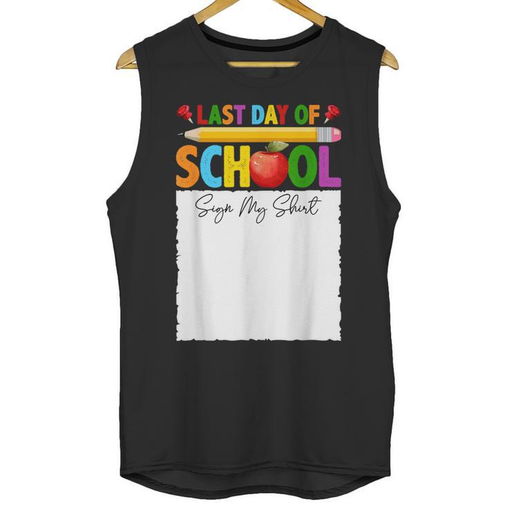 Last Day Of School Sign My Shirt Autograph Graduation Unisex Tank Top