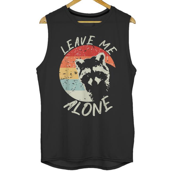 Leave Me Alone Raccoon Lover Introvert Antisocial Shy INTP Unisex Tank Top