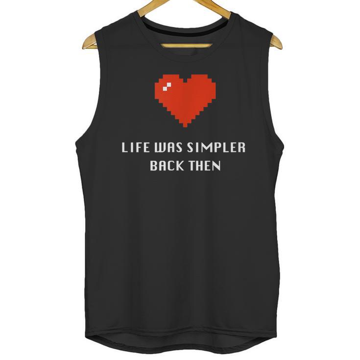 Life Was Simpler Back Then Nostalgia Retro Game Unisex Tank Top