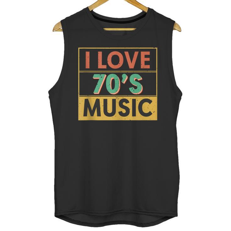 I Love 70's Music Retro Style Nostalgia Vibe 1970 70's Party Unisex Tank Top