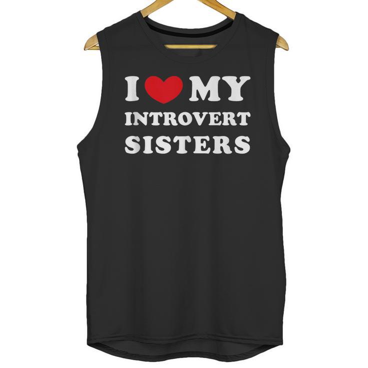 I Love My Introvert Sisters I Heart My Introvert Sisters Unisex Tank Top