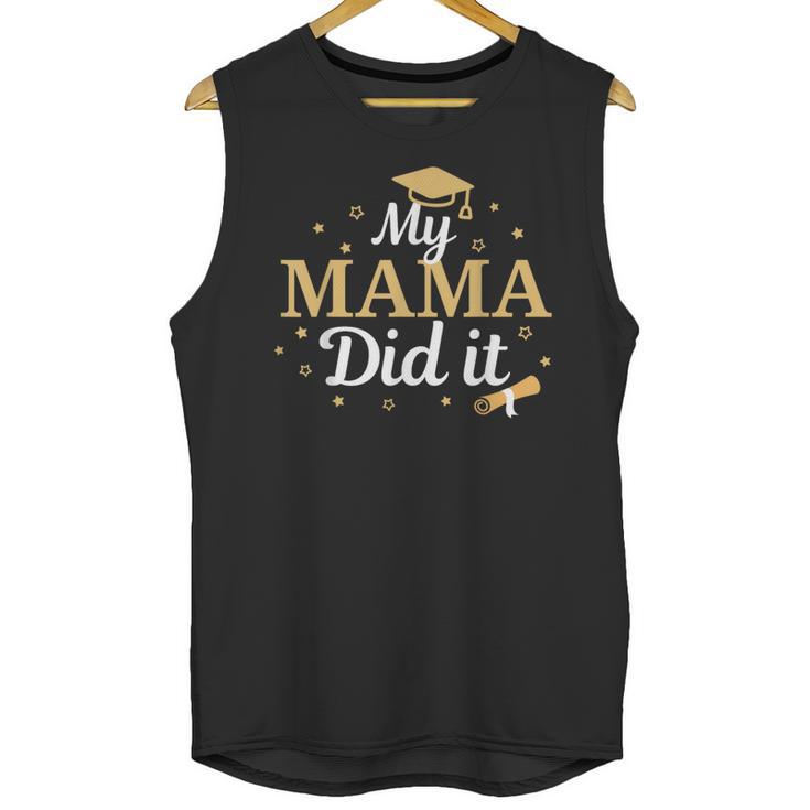 My Mama Did It Proud Class Senior Graduate Graduation Unisex Tank Top