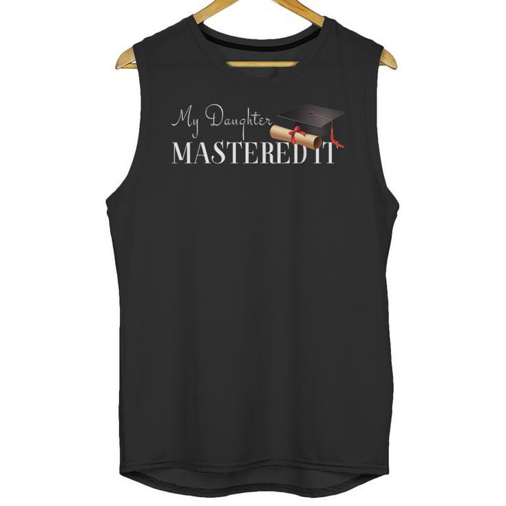 Masters Graduation  My Daughter Mastered It T-Shirt Unisex Tank Top