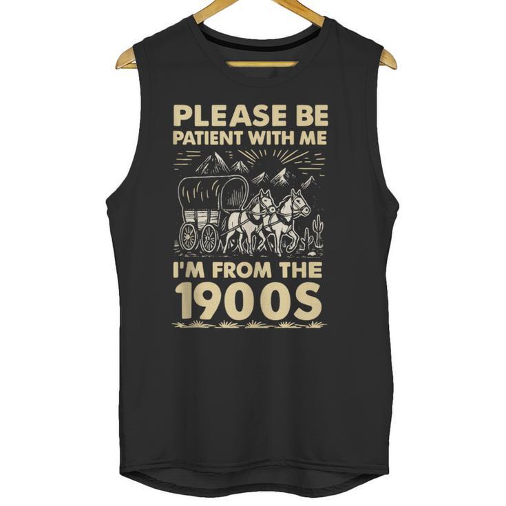 Men Women Please Be Patient With Me I'm From The 1900s Unisex Tank Top