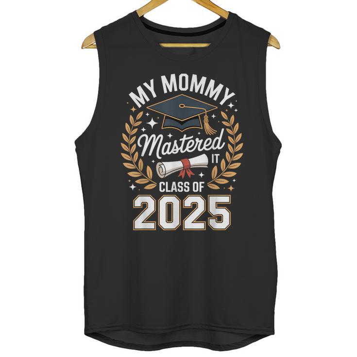 My Mommy Mastered It Class Of 2025 Masters Graduation Outfit Unisex Tank Top