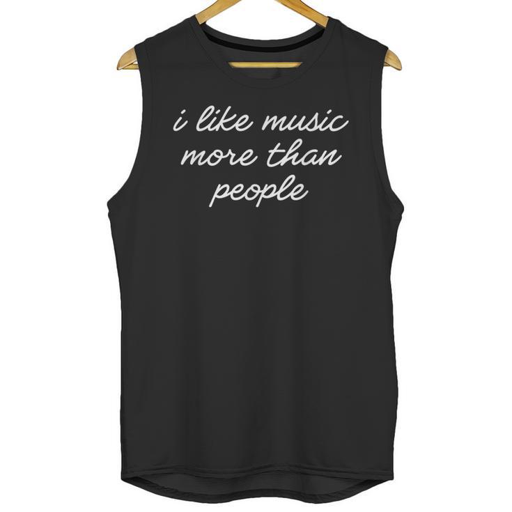 I Like Music More Than People Introvert Music Lovers Unisex Tank Top