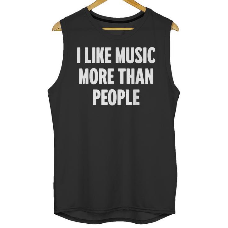 I Like Music More Than People For Introverts Unisex Tank Top